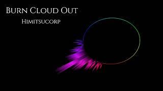 [Instrumental Music] (for relaxing)Burn Cloud Out - Himitsucorp