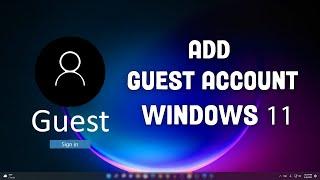 How to Add Guest Account in Windows 11