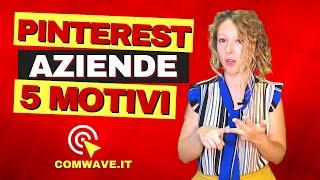 Perché usare PINTEREST PER AZIENDE? PINTEREST Come funziona PINTEREST PER AZIENDE Pinterest Business