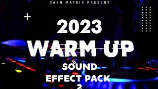 Warm Up 2023 Sound Effect Pack 2!!