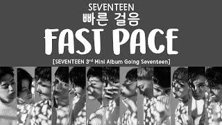 [LYRICS/가사] SEVENTEEN (세븐틴) - Fast Pace (빠른 걸음) [Going Seventeen 3rd Mini Album]