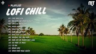 Nhạc Chill Lofi 2024 - Những Bản Lofi Mix Chill Nhẹ Nhàng Cực Hay | CHÚ HAI LÚA -MÁ EM CHÊ ANH NGHÈO