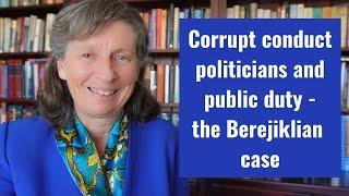 Corrupt conduct, politicians and public duty - the Berejiklian case