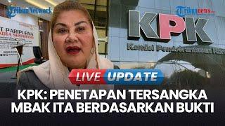 LIVE UPDATE | KPK Sebut Penetapan Tersangka Wali Kota Semarang Mbak Ita Berdasarkan Bukti Permulaan