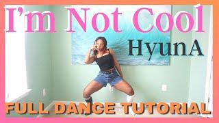 HyunA - I’M NOT COOL- FULL DANCE TUTORIAL [MIRRORED]