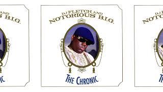 The Notorious B.I.G., Dr. Dre & DJ Fletch - The Chronic [Full Mashup/Blends/Remix Mixtape]