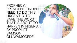 Prophecy: What President Bola Tinubu Should Do To Save Nigeria From the Worst That May Happen