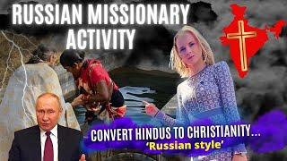 EXCLUSIVE investigation! RUSSIAN missionary activity in INDIA | Karolina Goswami