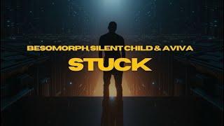 Silent Child, Besomorph & AViVA - STUCK(Lyric Video)