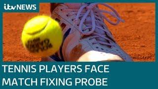 Tennis players probe in match-fixing scandal | ITV News
