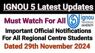 Ignou 5 Latest Updates || Dated 29th November 2024 || Ignou Official Notifications