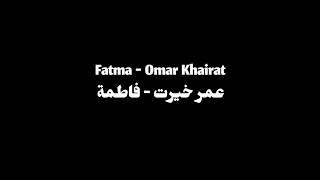 _Fatma_ Omar Khairat فاطمة - عمر خيرت The Ayoub Si