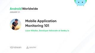 Mobile Application Monitoring 101 with Lazar Nikolov