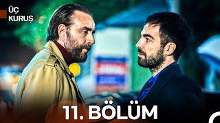 Üç Kuruş 11. Bölüm