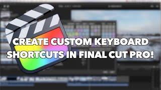 Creating Custom Keyboard Shortcuts in Final Cut Pro