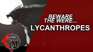 How to Use Lycanthropes in your RPG (Werewolf like Creatures) - Game Master Tips