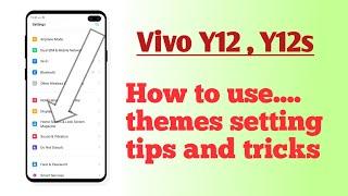 Vivo Y12 , Vivo Y12s , themes setting How to use