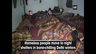 Homeless people move to night shelters in bone-chilling Delhi winters