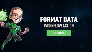 Format Data Workflow Action