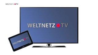 WELTNETZ.TV - Dein TV