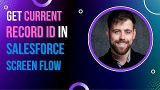 Salesforce Screen Flow: Get Current Record Id