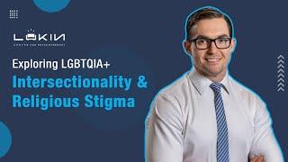 Exploring LGBTQIA+ Intersectionality & Religious Stigma