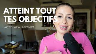 Comment fixer et atteindre tes objectifs  | EP44 avec Maryam Gadery