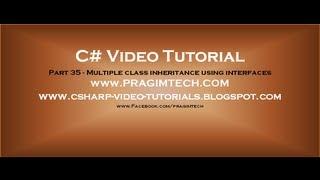 Part 35 - C# Tutorial - Multiple class inheritance using interfaces.avi