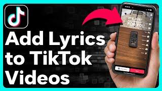 How To Add Lyrics To TikTok Video