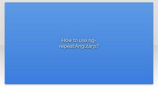 How to use ng-repeat:Angularjs?