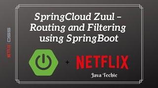 How to configure SpringCloud Zuul – Routing and Filtering using SpringBoot | Java Techie