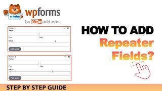 How To Build Repeater Fields To Your WPForms?