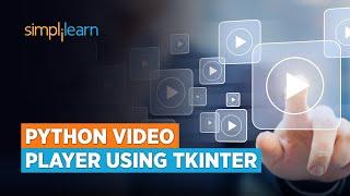 Python Video Player Using Tkinter | How to Make a Video Player in Python Tkinter? | Simplilearn