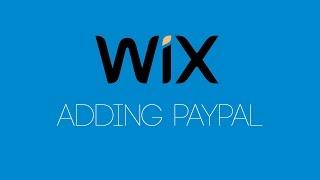Adding PayPal To Your Wix Website - Wix com Tutorial - Wix My Website - Updated