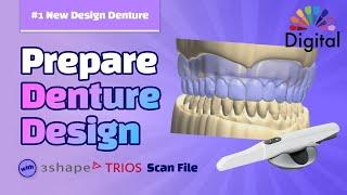 Digital Highlight - Prepare Denture Design with 3Shape: (1) New Design Denture