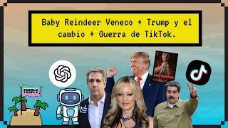 Baby Reindeer Veneco + Trump y el cambio + Guerra de Tik Tok