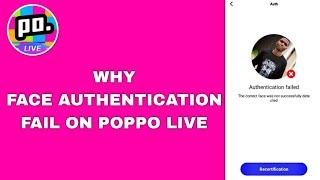 Why Face Authentication Failed On Poppo Live