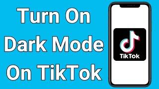 How To Turn On Dark Mode On TikTok! (2024)