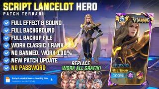 NEW | Script Skin Lancelot Hero - Dawning Star No Password | Full Effect Voice | New Patch MLBB