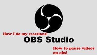 HOW TO PAUSE VIDEO ON OBS! MY SETUP FOR REACTIONS!