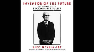 Inventor of the Future: The Visionary Life of Buckminster Fuller