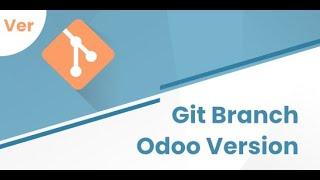 Odoo Apps - Git Branch Odoo Version | Odoo 15