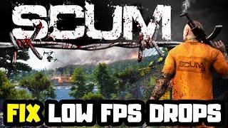 How to FIX SCUM Low FPS Drops | FPS BOOST