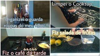 Arrumei o Guarda Roupas do Meu Filho+Limpei o Cooktop e a Bancada+Fiz o Café da Tarde e Salada