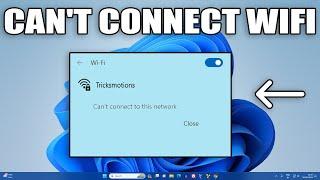 How To Fix Wi-Fi Showing “Can’t connect to this network” in Windows 11