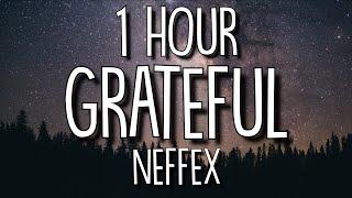 NEFFEX - Grateful (Lyrics) 1 Hour