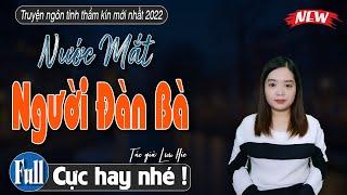 [SIÊU PHẨM FUL] Truyện ngắn hay TÂM SỰ THẦM KÍN CÓ THẬT - mc thanh mai mới nhất 2022