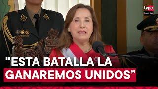 Presidenta Boluarte: Las organizaciones criminales tienen los días contados