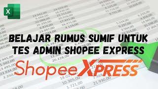 Belajar rumus sumif untuk tes admin shopee express