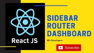 How To Make Sidebar in React JS using React Router | Miz Developers